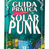 Guida pratica al Solarpunk